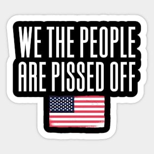 We The People Are Pissed Off Sticker